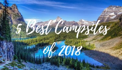 5 Best Campsites in 2018 you Don’t Want to Miss