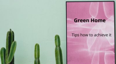 Green Home – 7 Tips how to Achieve it