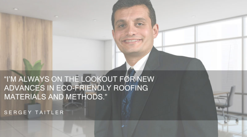 Sergey Taitler Highlights Advances In Eco-friendly Roofing And The Benefits They Bring To Our Environment
