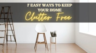 7 Easy Ways To Keep Your Home Clutter Free