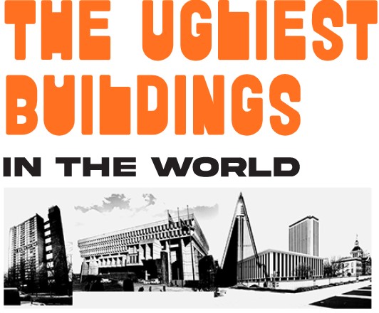 the-top-10-ugliest-buildings-in-the-world-beautyharmonylife