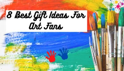 8 Best Gift Ideas For Art Fans